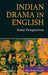 Indian Drama In English: Some Perspectives by Abha Shukla Kaushik