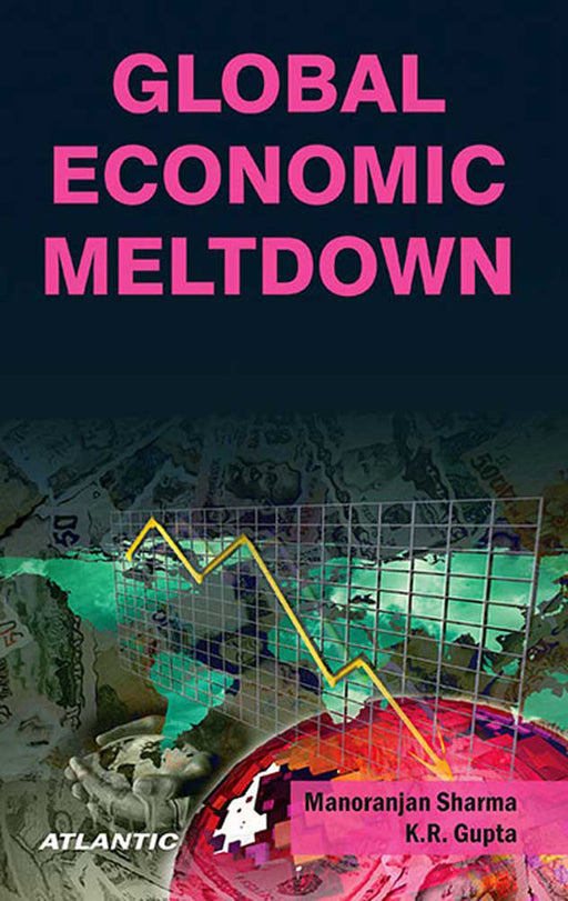 Global Economic Meltdown by Manoranjan Sharma, K.R. Gupta