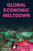 Global Economic Meltdown by Manoranjan Sharma, K.R. Gupta