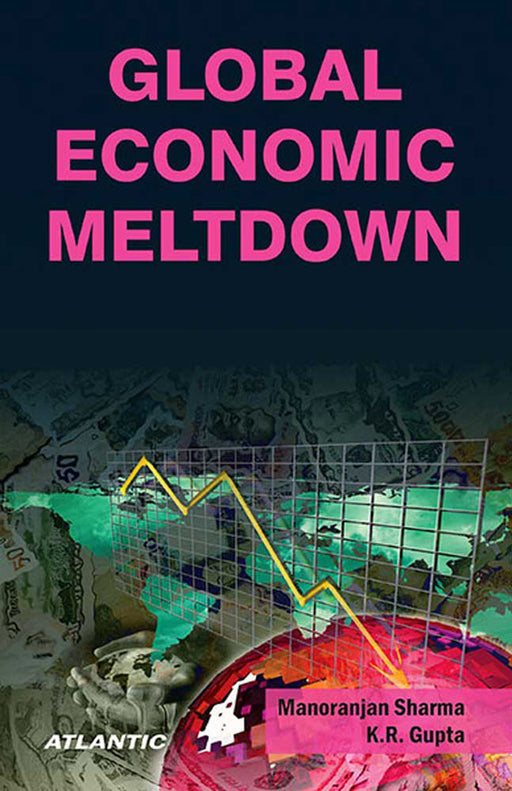 Global Economic Meltdown by Manoranjan Sharma, K.R. Gupta