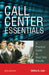 Call Center Essentials: A Practical Guide to Real-time Results by Chitra G. Lele