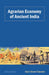 Agrarian Economy Of Ancient India by Gian Chand Chauhan