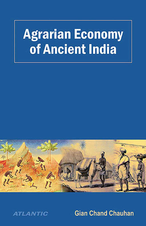 Agrarian Economy Of Ancient India by Gian Chand Chauhan