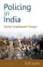 Policing In India: Some Unpleasant Essays by G.P. Joshi