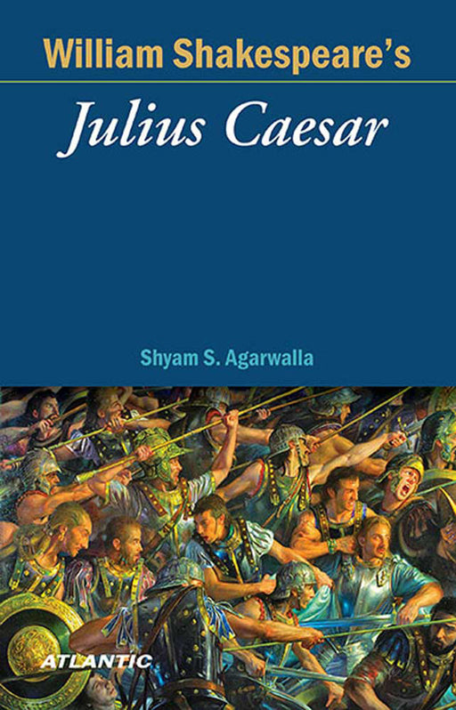 Julius Caesar û William ShakespeareÆS by Shyam S. Agarwalla