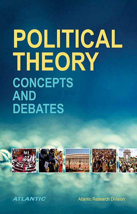 Political Theory: Concepts and Debates by Atlantic Research Division