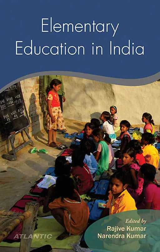 Elementary Education In India by Rajive Kumar
