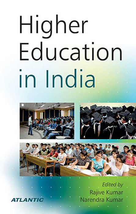 Higher Education In India by Rajive Kumar, Narendra Kumar