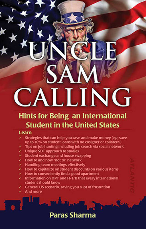 Uncle Sam Calling: Hints for Being an International Student in the United States by Paras Sharma