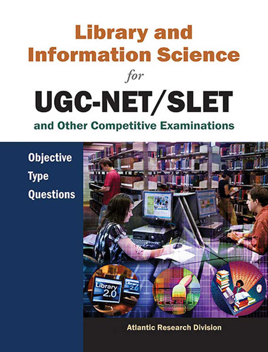 Library And Information Science For Ugc-Net/Slet And Other Competitive Examinations: Objective Type Questions by Atlantic Research Division