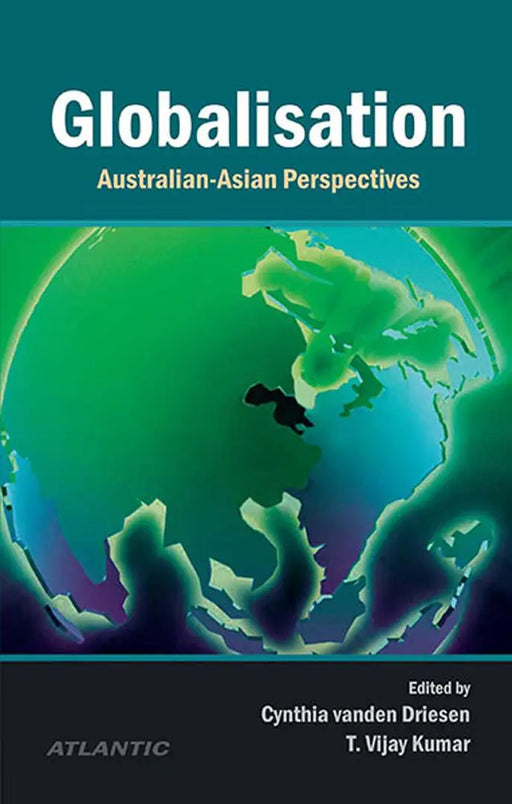 Globalisation: Asian-Australian Perspectives by Cynthia vanden Driesen