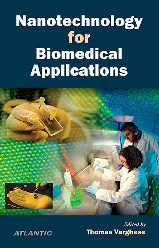 Nanotechnology For Biomedical Applications by Thomas Varghese