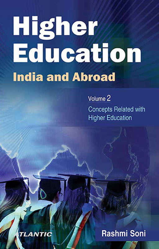 Higher Education - India And Abroad: Concepts Related with Higher Education by Rashmi Soni