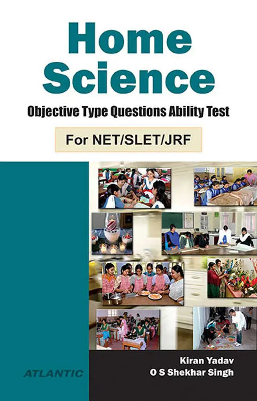 Home Science : Objective Type Questions Ability Test: For NET/SLET/JRF by Kiran Yadav