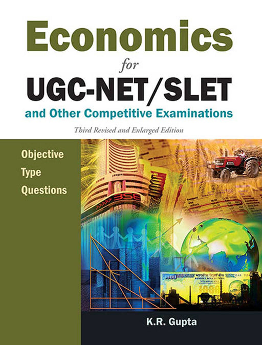 Economics For Ugc-Net/Slet And Other Competitive Examinations: Objective Type Questions by K.R. Gupta