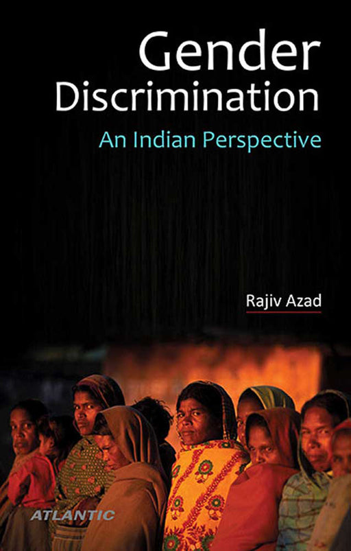 Gender Discrimination: An Indian Perspective by Rajiv Azad