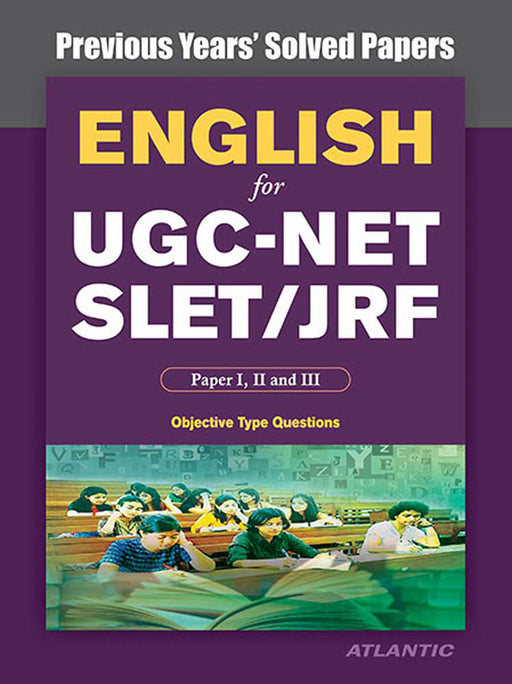 English For Ugc-Net/Slet/Jrf Objective Type Questions: Previous Years Solved Papers by Atlantic Research Division