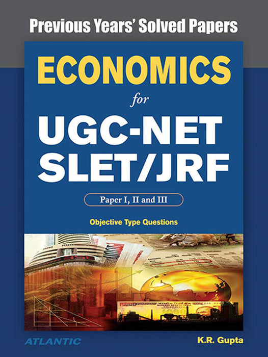 Economics for UGC-NET/SLET/JRF Paper I, II, And III: Previous Years' Solved Papers with Key by K.R. Gupta