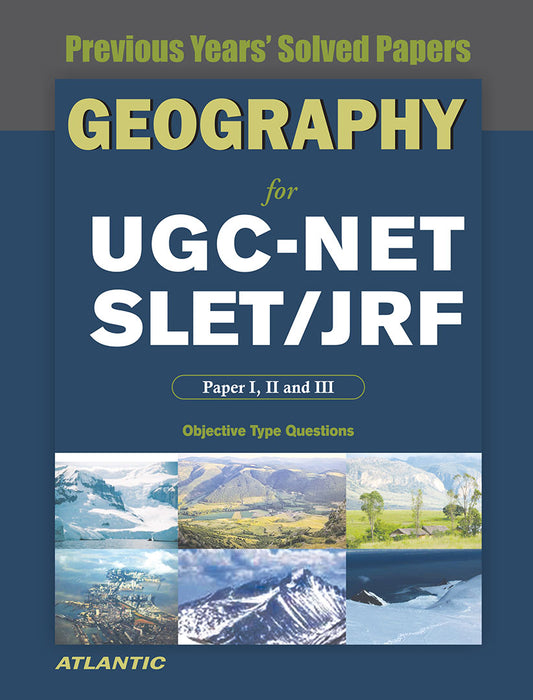 Geography For Ugc-Net/Slet/Jrf Paper I, Ii, And Iii: Previous Years' Solved Papers