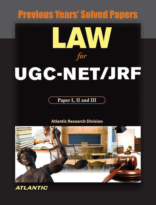 Law For Ugc-Net/Slet/Jrf Paper I, Ii, And Iii: Previous Years' Solved Papers by Atlantic Research Division