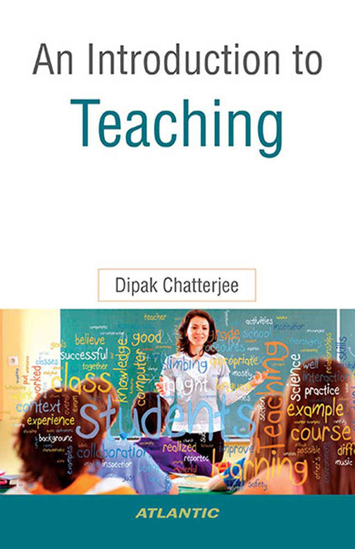 An Introduction To Teaching by Deepak Chatterjee