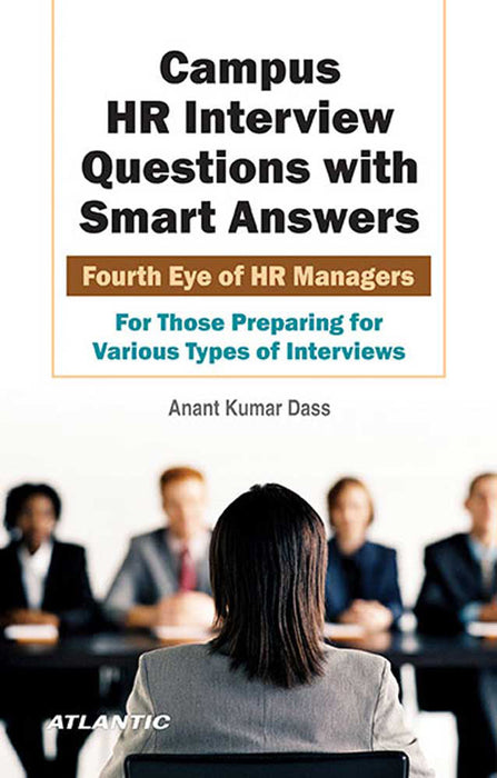 Campus Hr Interview Questions With Smart Answers: Fourth Eye of HR Managers by Anant Kumar Dass