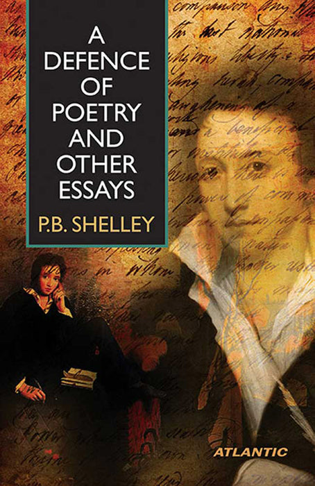 A Defence Of Poetry And Other Essays by P.B. Shelley