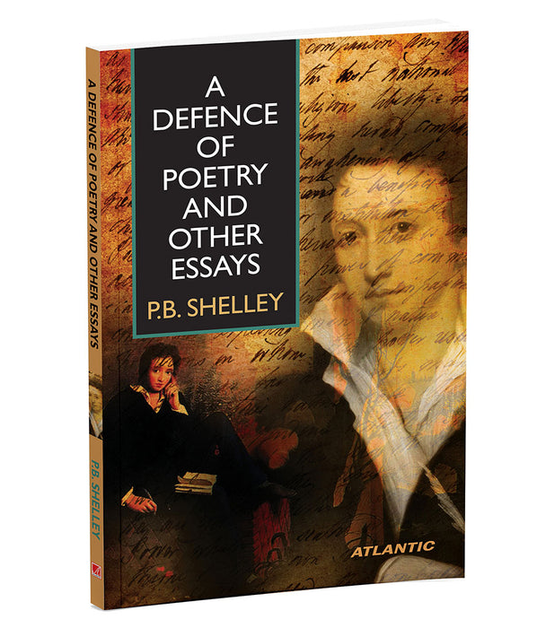 A Defence of Poetry and other Essays