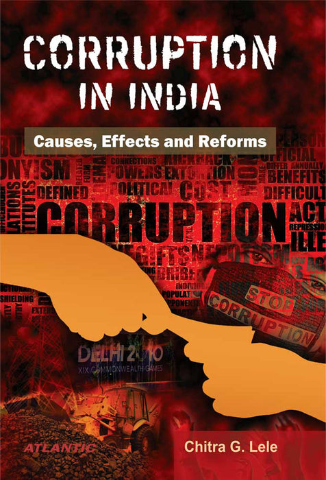 Corruption In India Causes, Effects And Reforms by Chitra G. Lele