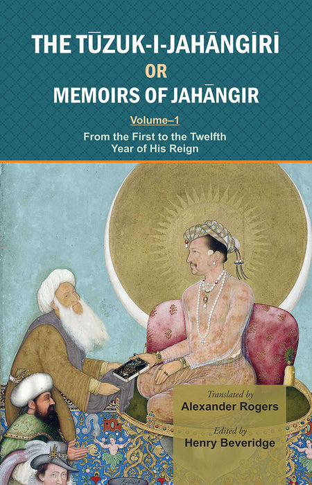 The Tuzuk-I-Jahangiri Or Memoirs Of Jahangir  (Vol. 1)