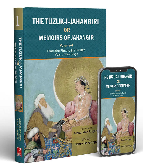 The Tuzuk-I-Jahangiri Or Memoirs Of Jahangir  (Vol. 1) by Henry Beveridge