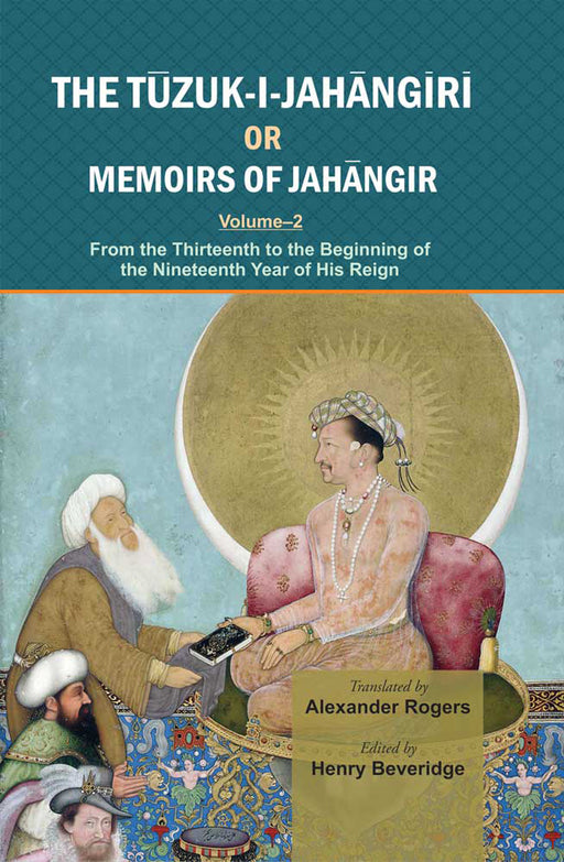 The Tuzuk-I-Jahangiri Or Memoirs Of Jahangir by Henry Beveridge