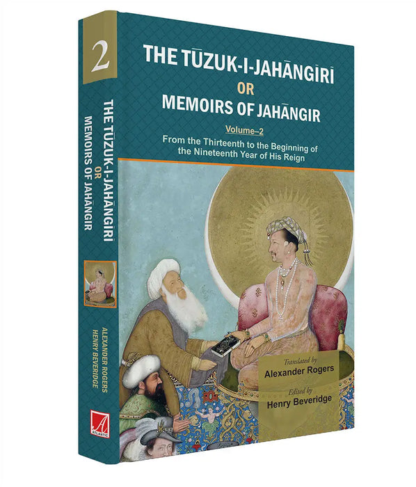 The Tuzuk-I-Jahangiri Or Memoirs Of Jahangir  (Vol. 2) by Henry Beveridge