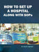 How To Set Up A Hospital Along With Sops by Dr. Arun K. Agarwal
