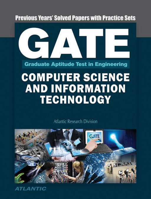 Gate Computer Science And Information Technology: Previous Years' Papers with Practice Sets by Atlantic Research Division