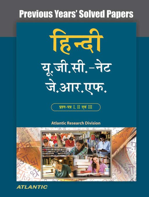 Hindi For Ugc-Net/Slet/Jrf, Paper I, Ii, And Iii: Previous Years' Solved Papers by Atlantic Research Division