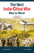 The Next India-China War Near or Never  (Vol. 1) by N. Haridas