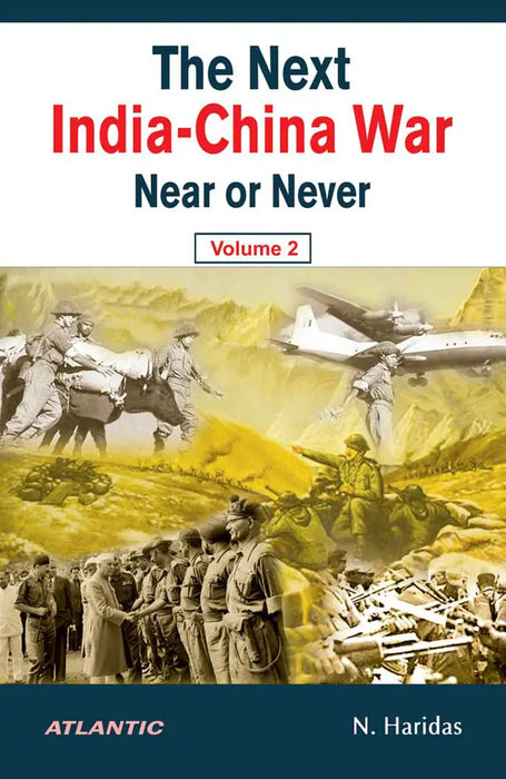The Next India-China War Near or Never  (Vol. 2) by N. Haridas