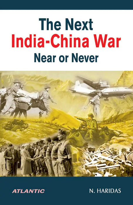 The Next India-China War Near or Never  (MULTI VOL SET-2 Vols.) by N. Haridas