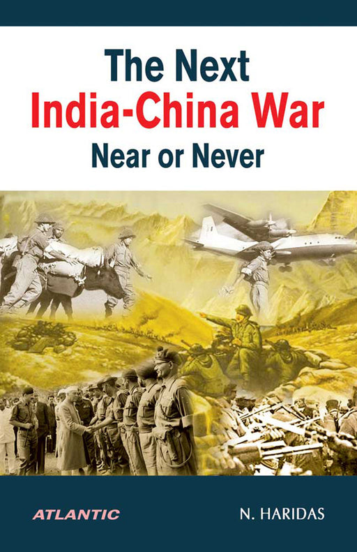 The Next India-China War: Near or Never by N. Haridas