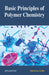 Basic Principles Of Polymer Chemistry by Archana Garg