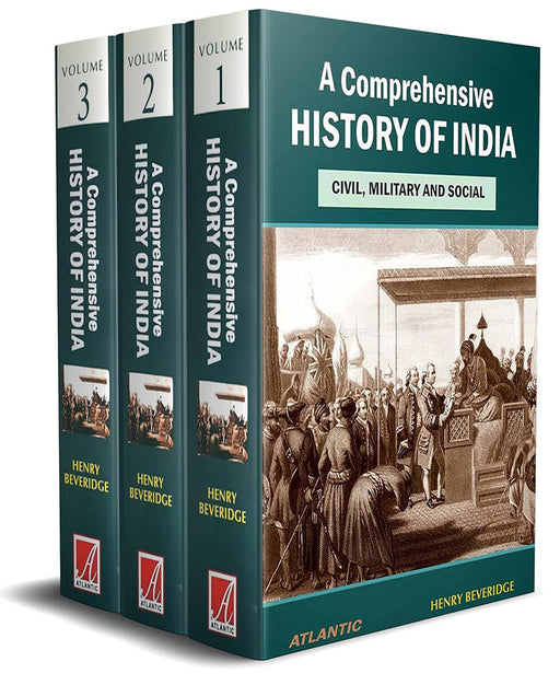 A Comprehensive History Of India: Civil Military and Social by Henry Beveridge