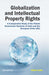 Globalization and Intellectual Property Rights (IPRs): A Comparative Study of the Patent Governance Systems of India and the European Union (EU) by Makhan Saikia