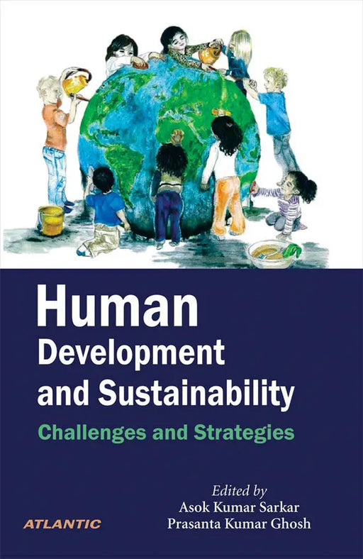 Human Development and Sustainability: Challenges and Strategies by Asok Kumar Sarkar