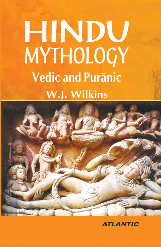 Hindu Mythology Vedic And Puranic by W.J. Wilkins