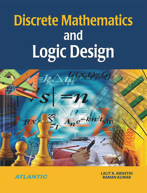 Discrete Mathematics And Logic Design by Lalit K. Awasthi, Raman Kumar