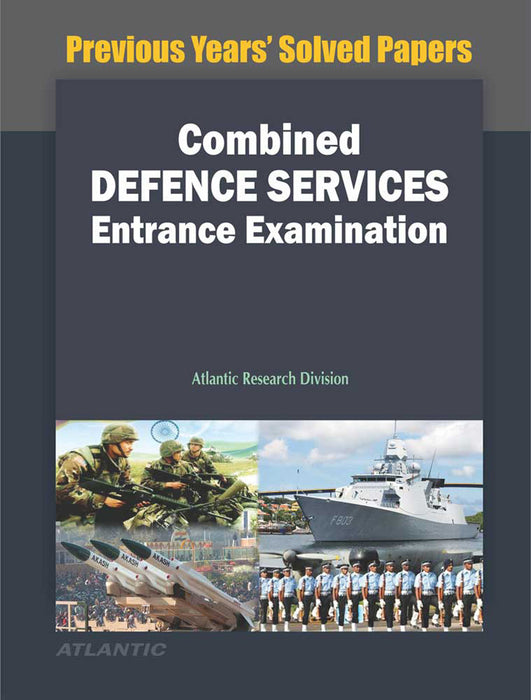 Combined Defence Services Entrance Examination: Previous Years Solved Paper by Atlantic Research Division