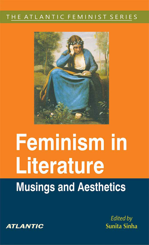 Feminism in Literature: Musings and Aesthetics by Sunita Sinha