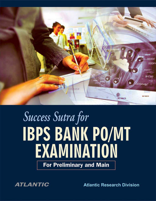 Success Sutra for IBPS Bank PO/MT Examination: For Preliminary and Main by Atlantic Research Division