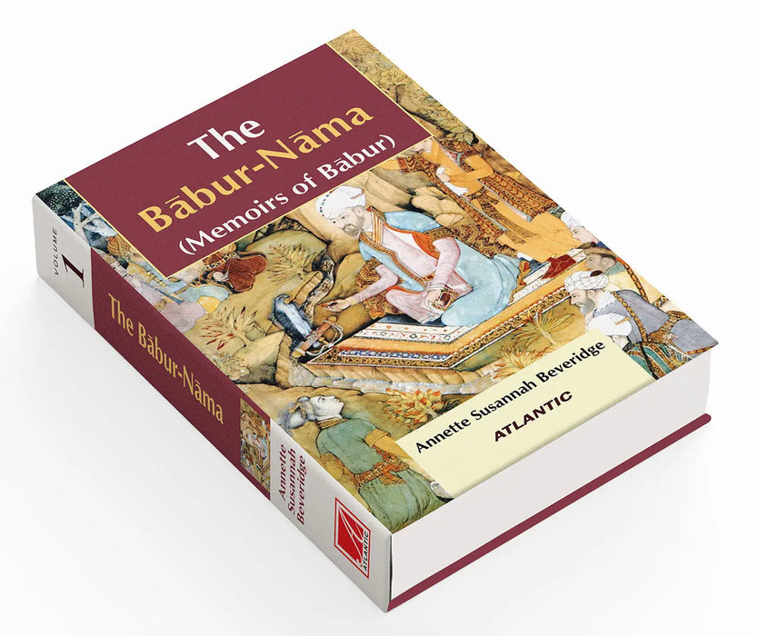 The Babur-Nama: Memoirs of Babur (Vol. 1) by A.S. Beveridge